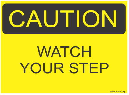 Watch Your Step Sign