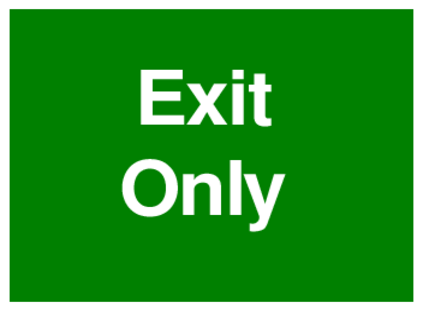 Exit Only (on Green)