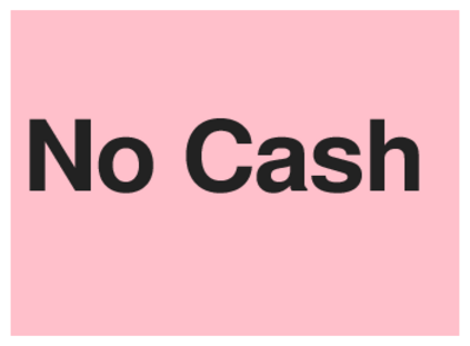 No Cash (on Pink)