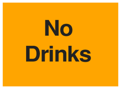 No Drinks (on Orange)