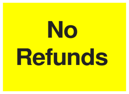 No Refunds (on Yellow)