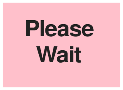 Please Wait (on Pink)