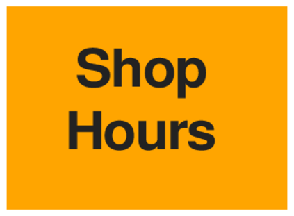 Shop Hours (on Orange)