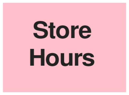 Store Hours (on Pink)
